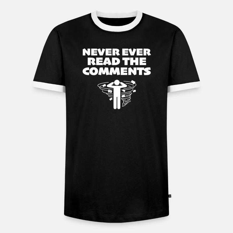 Never Read the Comments - Internet Toxicity - Men's Ringer Shirt - black/white