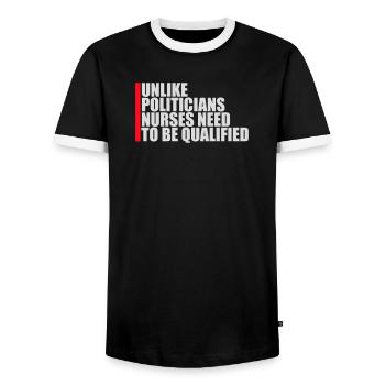 Unlike Politicians Nurses Need To Be Qualified - Männer Kontrast-T-Shirt - Schwarz/Weiß - Vorne - AI Model Female 172 light (172cm) & AI Model Male 178 light (178cm)