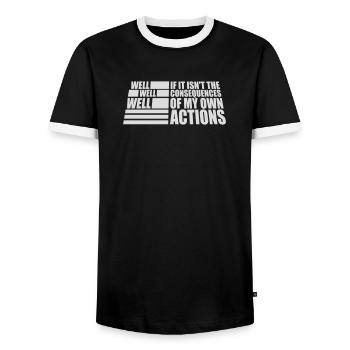 Well Well If Consequences My Own Actions Sarcasm - Men's Ringer Shirt - black/white - Front - AI Model Female 172 light (172cm) & AI Model Male 178 light (178cm)