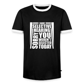 I Have Selective Hearing You Weren't Selected Joke - Men's Ringer Shirt - black/white - Front - AI Model Female 172 light (172cm) & AI Model Male 178 light (178cm)