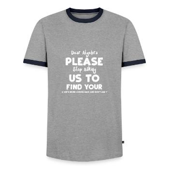 Dear Algebra Please Stop Asking... - Men's Ringer Shirt - grey/navy  - Front - AI Model Female 172 light (172cm) & AI Model Male 178 light (178cm)
