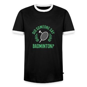 Someone Say Badminton Ironic Quote Shuttlecock - Men's Ringer Shirt - black/white - Front - AI Model Female 172 light (172cm) & AI Model Male 178 light (178cm)