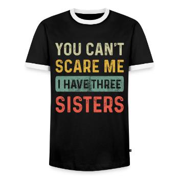 Tu ne peux pas me faire peur J’ai trois soeurs Drôle Frère - T-shirt contrasté Homme - noir/blanc - Devant - AI Model Female 172 light (172cm) & AI Model Male 178 light (178cm)