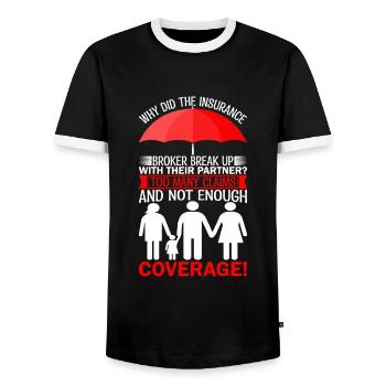 Why did the insurance broker break up with their p - Men's Ringer Shirt - black/white - Front - AI Model Female 172 light (172cm) & AI Model Male 178 light (178cm)
