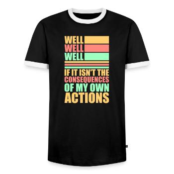 Well Well If Consequences My Own Actions Sarcasm - Men's Ringer Shirt - black/white - Front - AI Model Female 172 light (172cm) & AI Model Male 178 light (178cm)