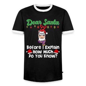 Dear Santa Before I Explain How Much Do You Know - Men's Ringer Shirt - black/white - Front - AI Model Female 172 light (172cm) & AI Model Male 178 light (178cm)