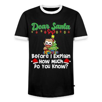 Dear Santa Before I Explain How Much Do You Know - Men's Ringer Shirt - black/white - Front - AI Model Female 172 light (172cm) & AI Model Male 178 light (178cm)