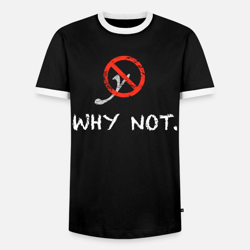 Why not. - Männer Kontrast-T-Shirt - Schwarz/Weiß