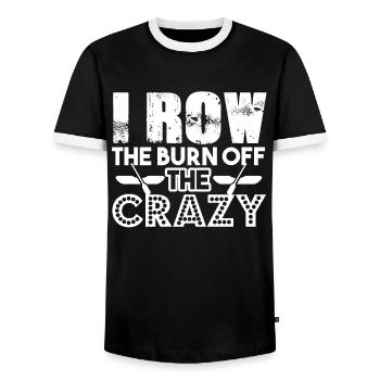 Rowing I Row To Burn Off The Crazy - Men's Ringer Shirt - black/white - Front - AI Model Female 172 light (172cm) & AI Model Male 178 light (178cm)