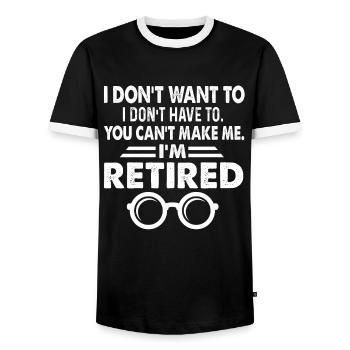 I Don't Want To I'm Retired - Men's Ringer Shirt - black/white - Front - AI Model Female 172 light (172cm) & AI Model Male 178 light (178cm)