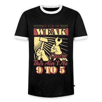 Laborer Not For The Weak Cuz This Ain't No 9 To 5 - Men's Ringer Shirt - black/white - Front - AI Model Female 172 light (172cm) & AI Model Male 178 light (178cm)