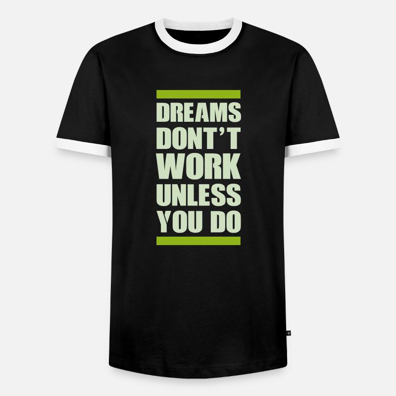 dreams dont work - Männer Kontrast-T-Shirt - Schwarz/Weiß