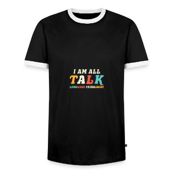 I Am All Talk Language Pathologist Speech - Männer Kontrast-T-Shirt - Schwarz/Weiß - Vorne - AI Model Female 172 light (172cm) & AI Model Male 178 light (178cm)