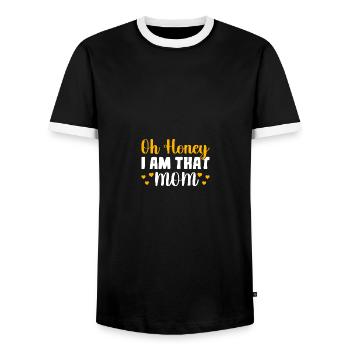 Oh Honey I Am That Mom Funny Mothers Day - Männer Kontrast-T-Shirt - Schwarz/Weiß - Vorne - AI Model Female 172 light (172cm) & AI Model Male 178 light (178cm)