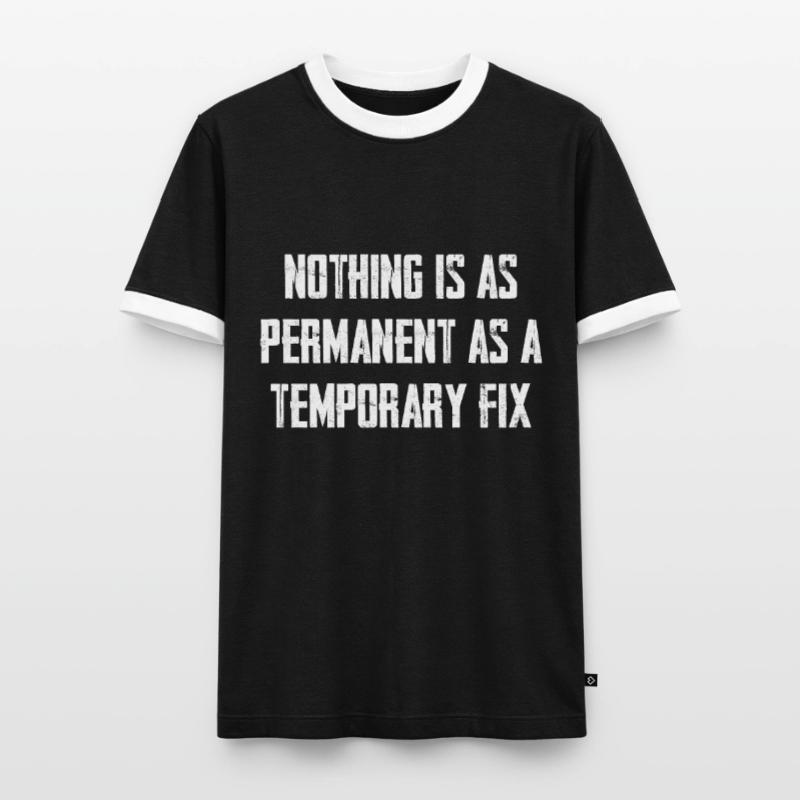 Nothing is as permanent as a temporary solution Men's Ringer Shirt