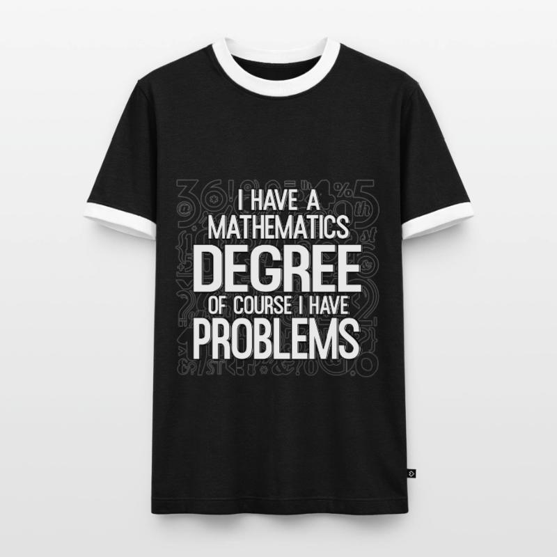 Mathematicians Mathematics Math Teachers Math Problems Men's Ringer Shirt