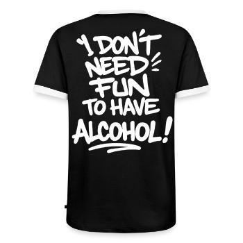 I Don’t Need Fun to Have Alcohol – Feiern Spruch - Männer Kontrast-T-Shirt - Schwarz/Weiß - Hinten - AI Model Male 178 light (178cm)