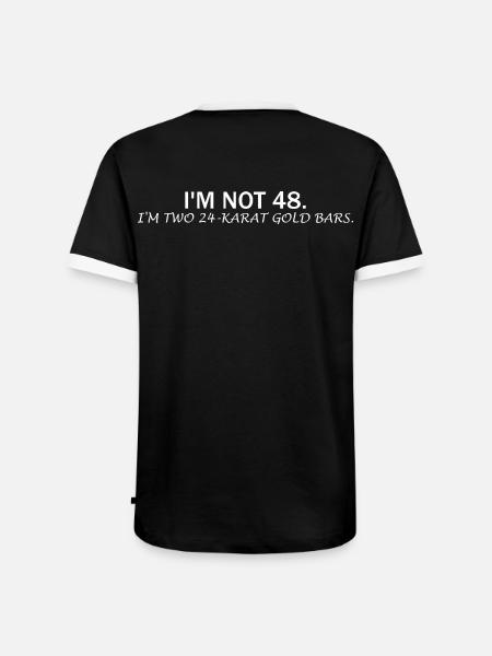 I'm Not 48 – Funny Birthday Saying - Men's Ringer Shirt - black/white