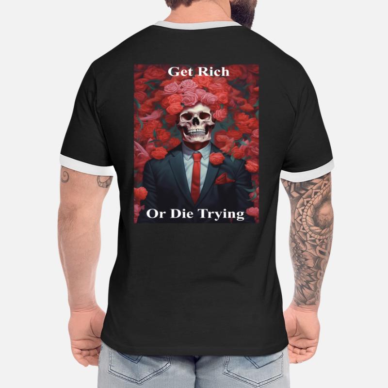 Werde reich oder stirb bei dem Versuch Männer Kontrast-T-Shirt