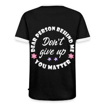 Dear person behind me, Dont give up, You matter - Men's Ringer Shirt - black/white - Back - AI Model Male 178 light (178cm)