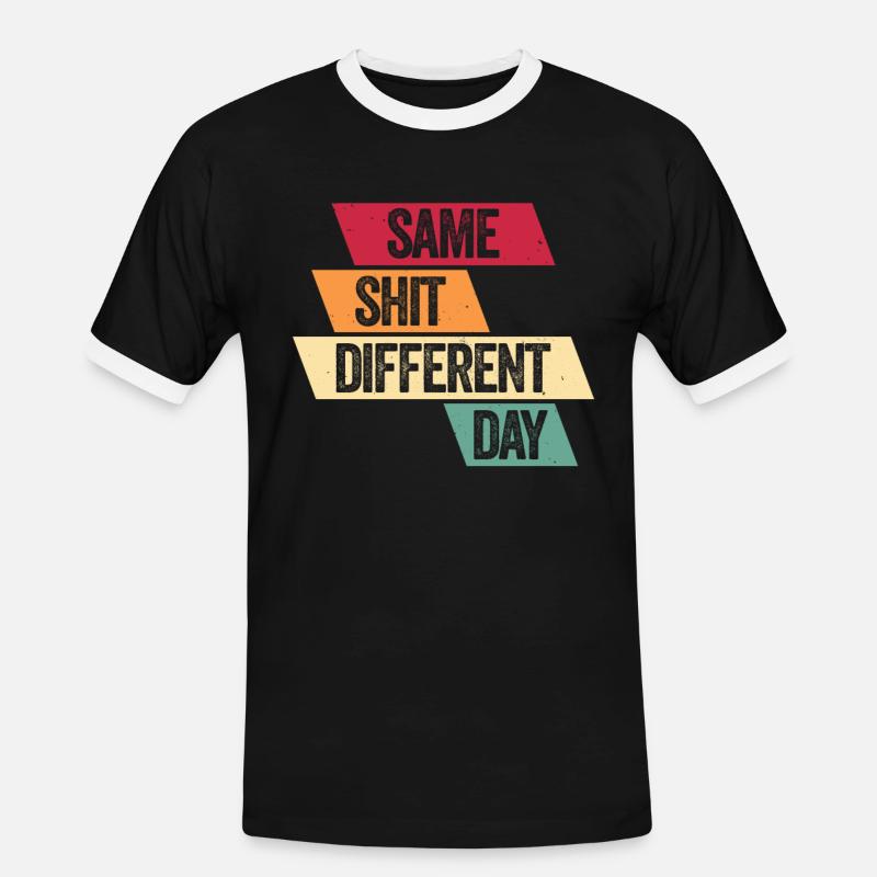 Same Shit - Different Day - Männer Kontrast-T-Shirt - Schwarz/Weiß