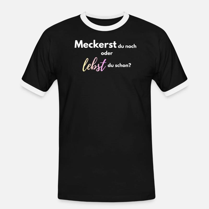 Meckerst_du_noch_oder_lebst_du_schon_-4- - Männer Kontrast-T-Shirt - Schwarz/Weiß