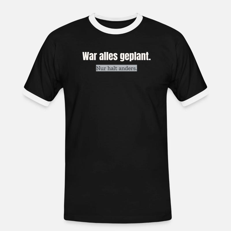 Everything was planned. Just different. - Men's Ringer Shirt - black/white