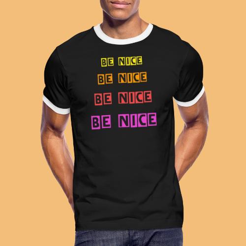 Be Nice frabig - Männer Kontrast-T-Shirt