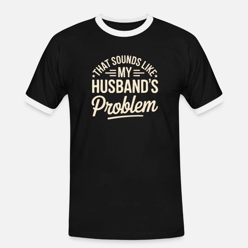 Das ist das Problem meines Mannes - Männer Kontrast-T-Shirt - Schwarz/Weiß