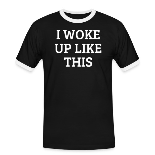 I woke up like this Morgenmuffel - Männer Kontrast-T-Shirt