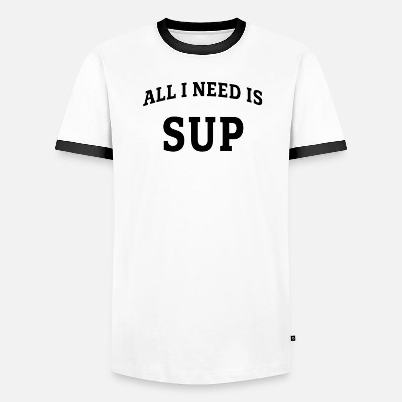 All I need is SUP Männer Kontrast-T-Shirt