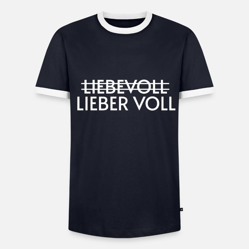 Liebevoll lieber voll spruch Männer Kontrast-T-Shirt