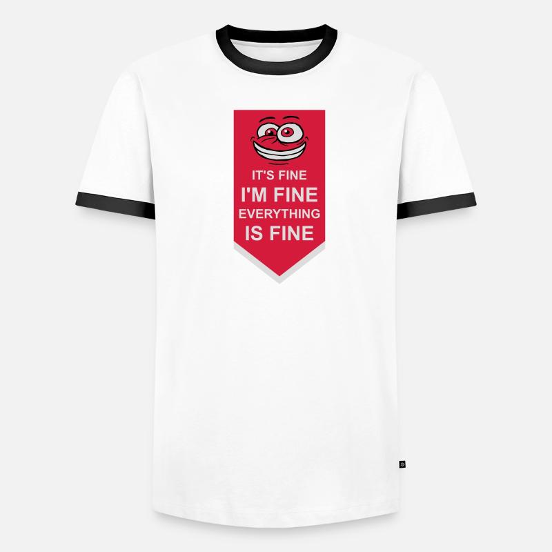 everything is fine quote Men's Ringer Shirt