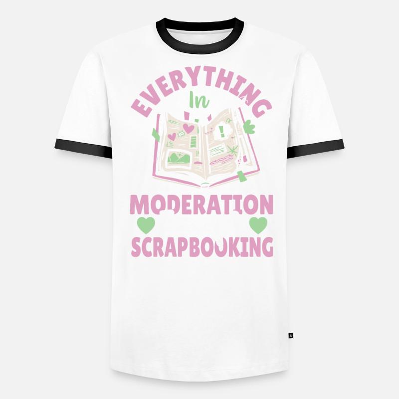 Everything In Moderation Except Scrapbooking Men's Ringer Shirt