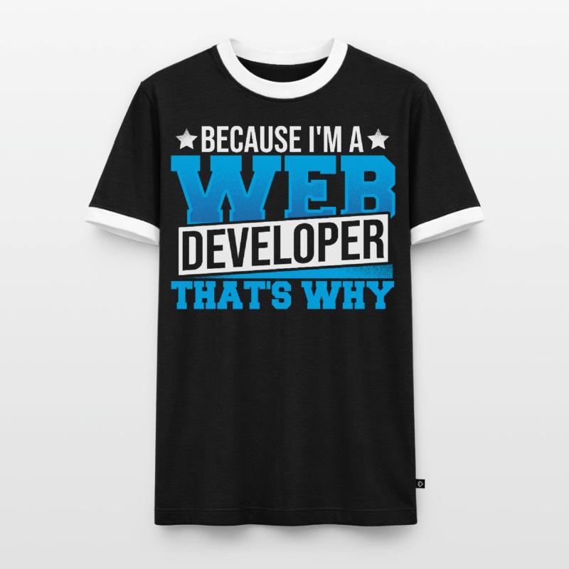 Programming Cause I'm A Web Developer That's Why Men's Ringer Shirt