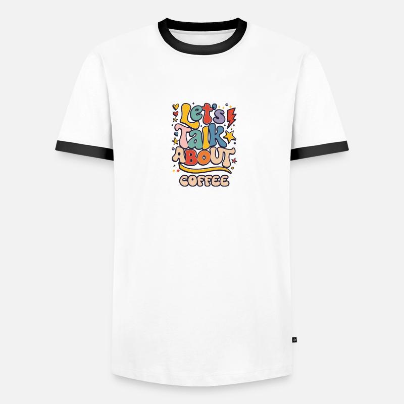 Let's Talk About Coffee Fun Vibrant Typography Men's Ringer Shirt