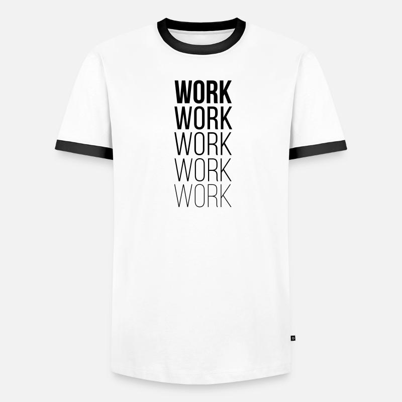 Work Work Work Work Männer Kontrast-T-Shirt