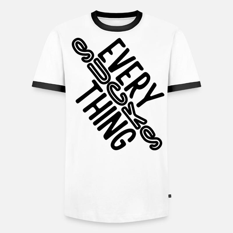 Everything sucks - or does it??? Men's Ringer Shirt