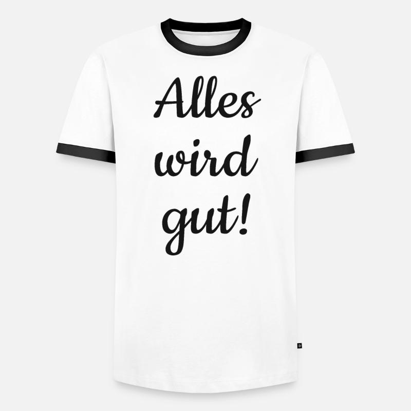 Alles wird gut! Männer Kontrast-T-Shirt