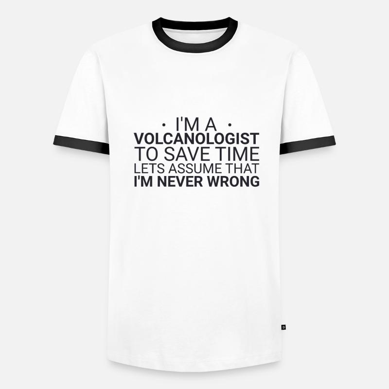Volcanologist Never Wrong Volcanology Männer Kontrast-T-Shirt