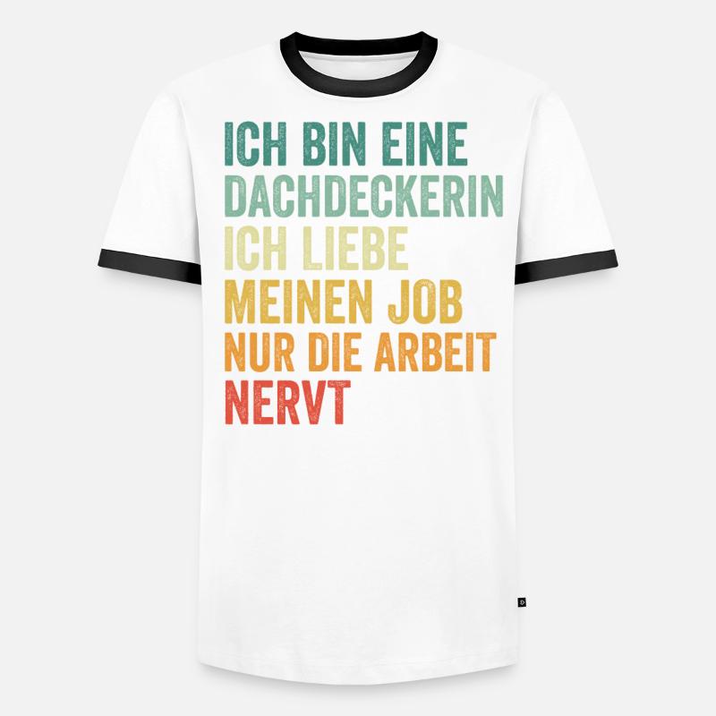 Ich Bin Eine Dachdeckerin Männer Kontrast-T-Shirt
