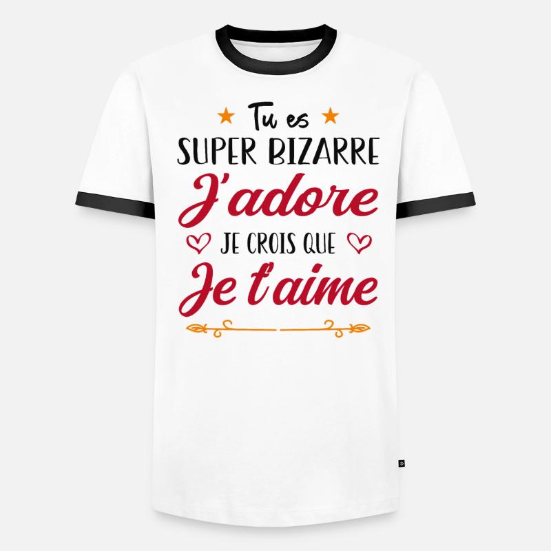 Tu es bizarre mais j'aime ça T-shirt contrasté Homme