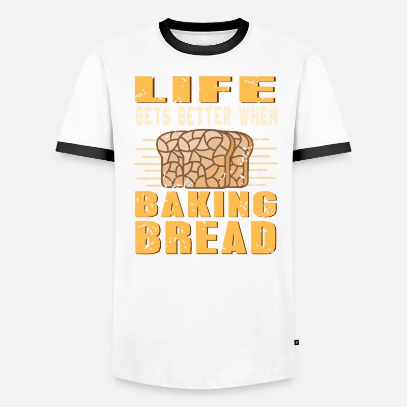 Life gets better when baking bread Men's Ringer Shirt