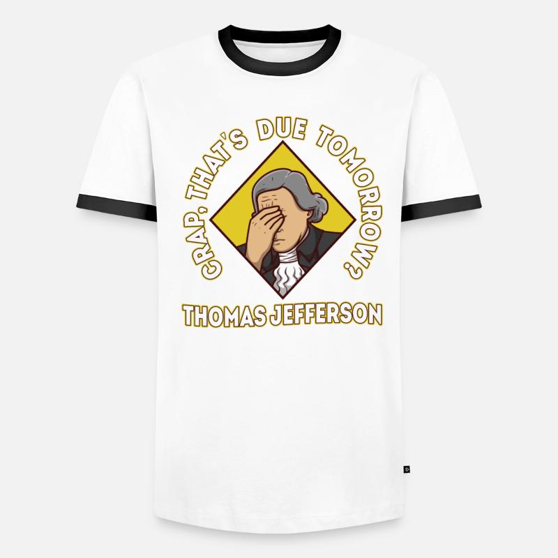 Crap thats due tomorrow thomas jefferson Men's Ringer Shirt