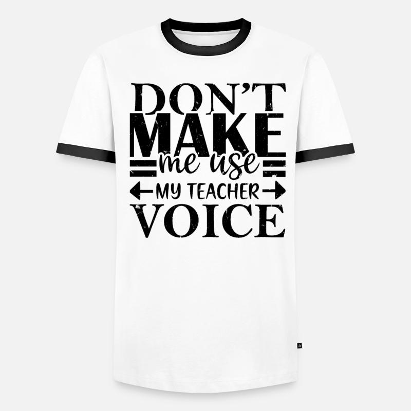 Ne me faites pas utiliser la voix de mon professeur T-shirt contrasté Homme