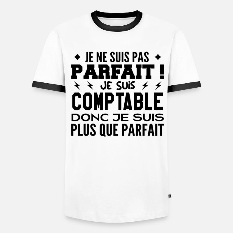Un Comptable plus que parfaite, métier de rêve T-shirt contrasté Homme