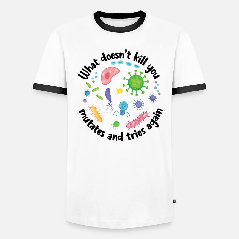 What Doesn't Kill You Mutates and Tries Again Men's Ringer Shirt