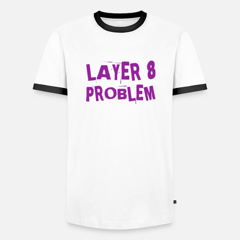 a Layer 8 problem Men's Ringer Shirt