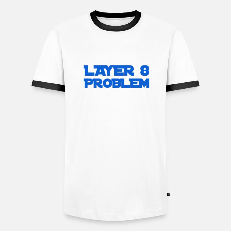Layer 8 is problematic Men's Ringer Shirt