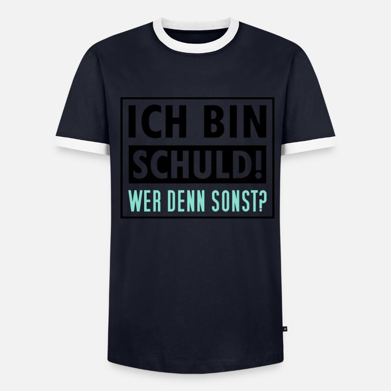 Ich Bin Schuld Wer Denn Sonst Männer Kontrast-T-Shirt